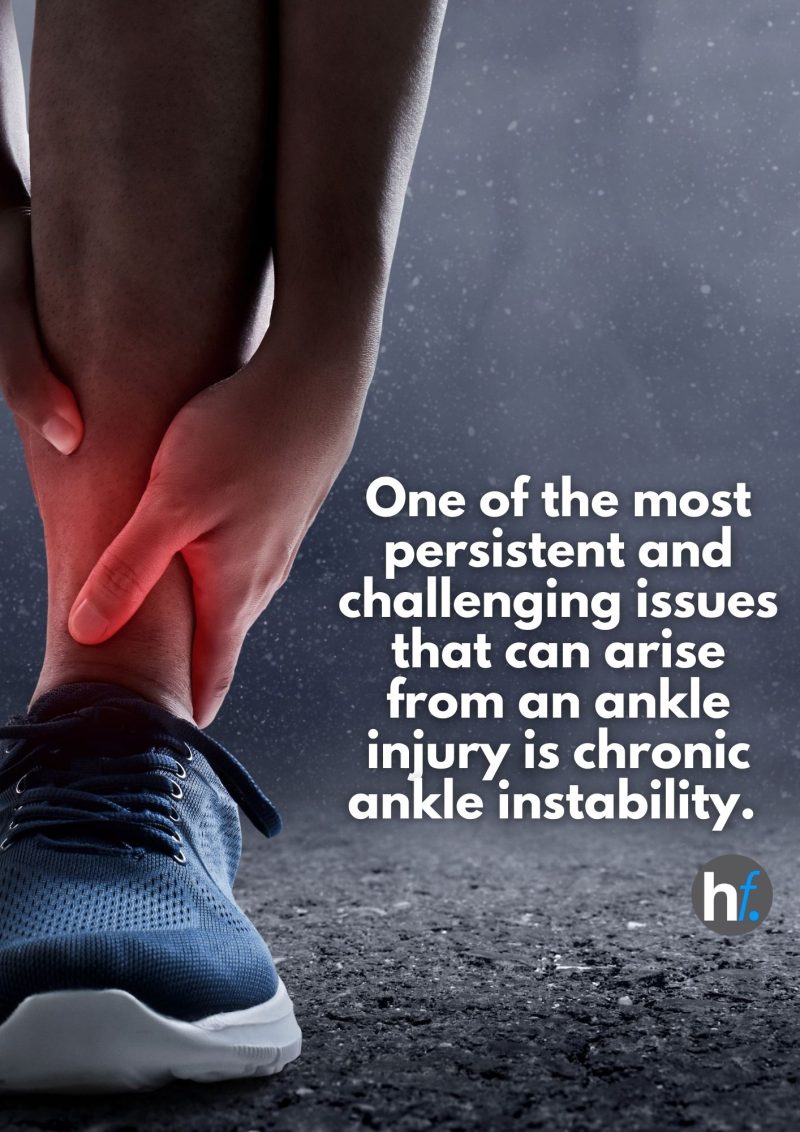 ne of the most persistent and challenging issues that can arise from an ankle injury is chronic ankle instability